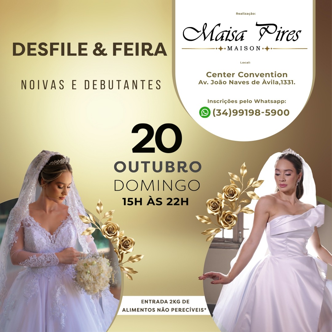 Desfile & Feira para Noivas e Debutantes - Maísa Pires Maison - Center Convention Uberlândia