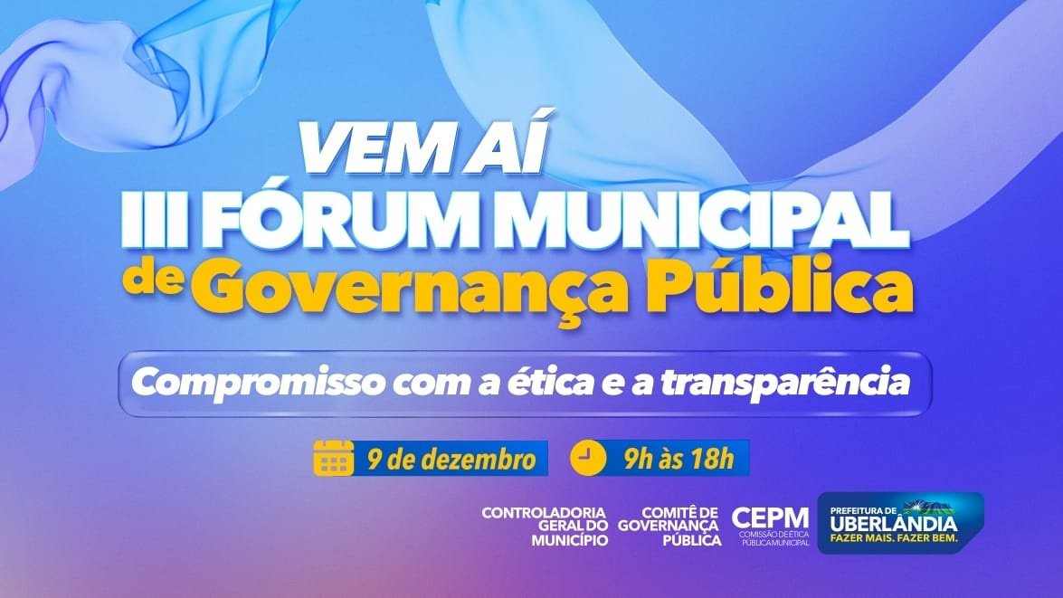 III Fórum Municipal de Governança Pública da Prefeitura de Uberlândia