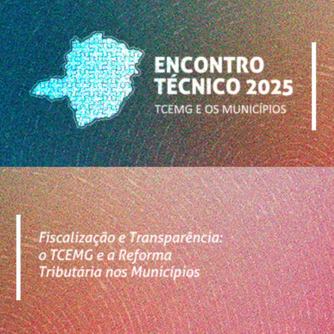 Encontro Técnico 2025 - TCEMG e os Municípios: Fiscalização e Transparência