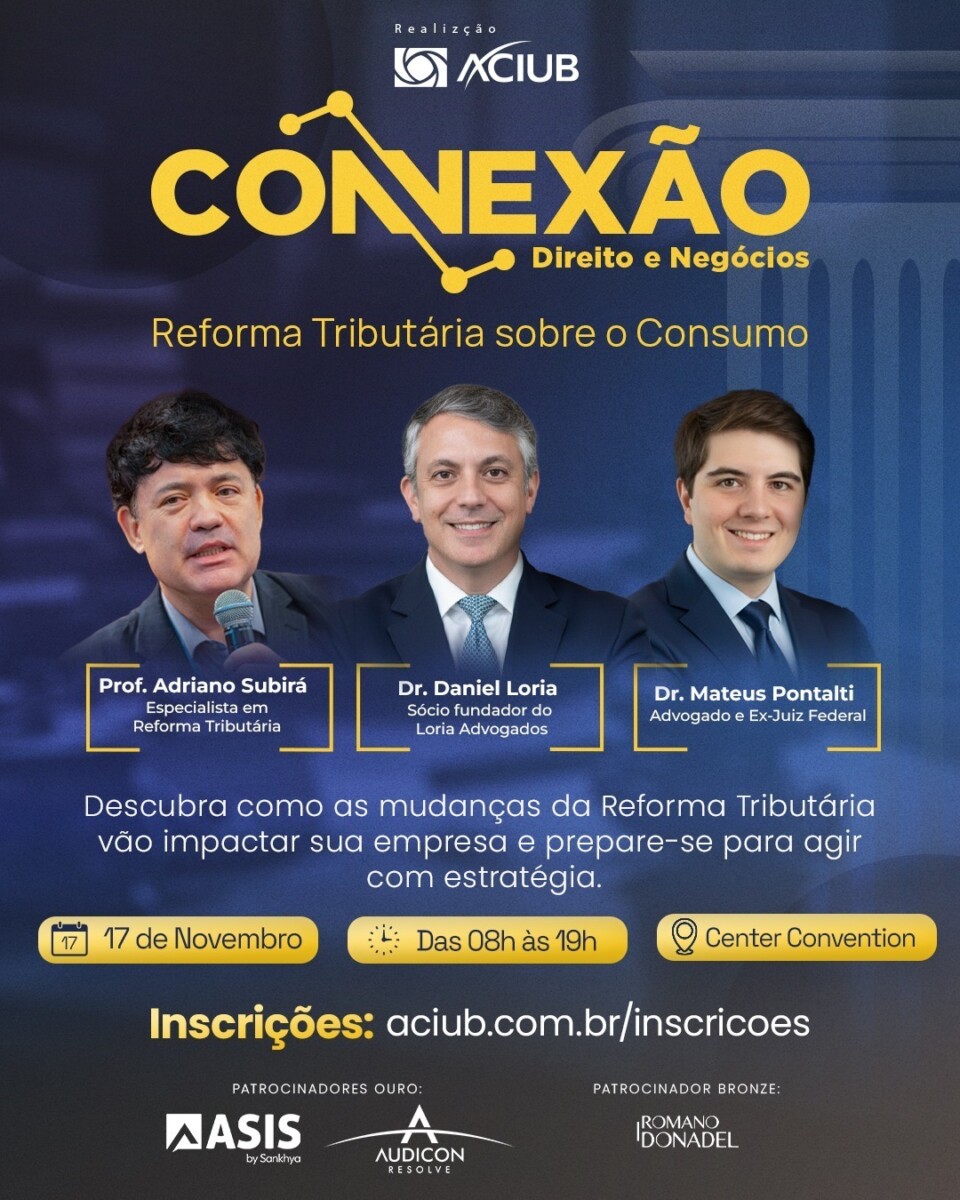 Conexao aciub direito e negocios reforma tributaria sobre o consumo center convention uberlandia