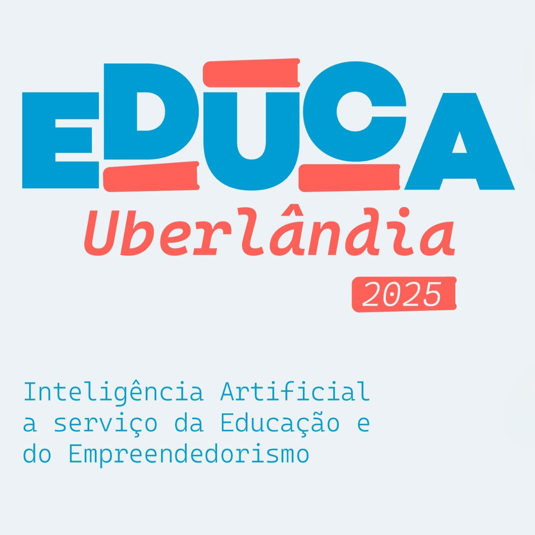 Educa Uberlândia 2025 - Seminário de Educação Empreendedora - Sebrae Minas