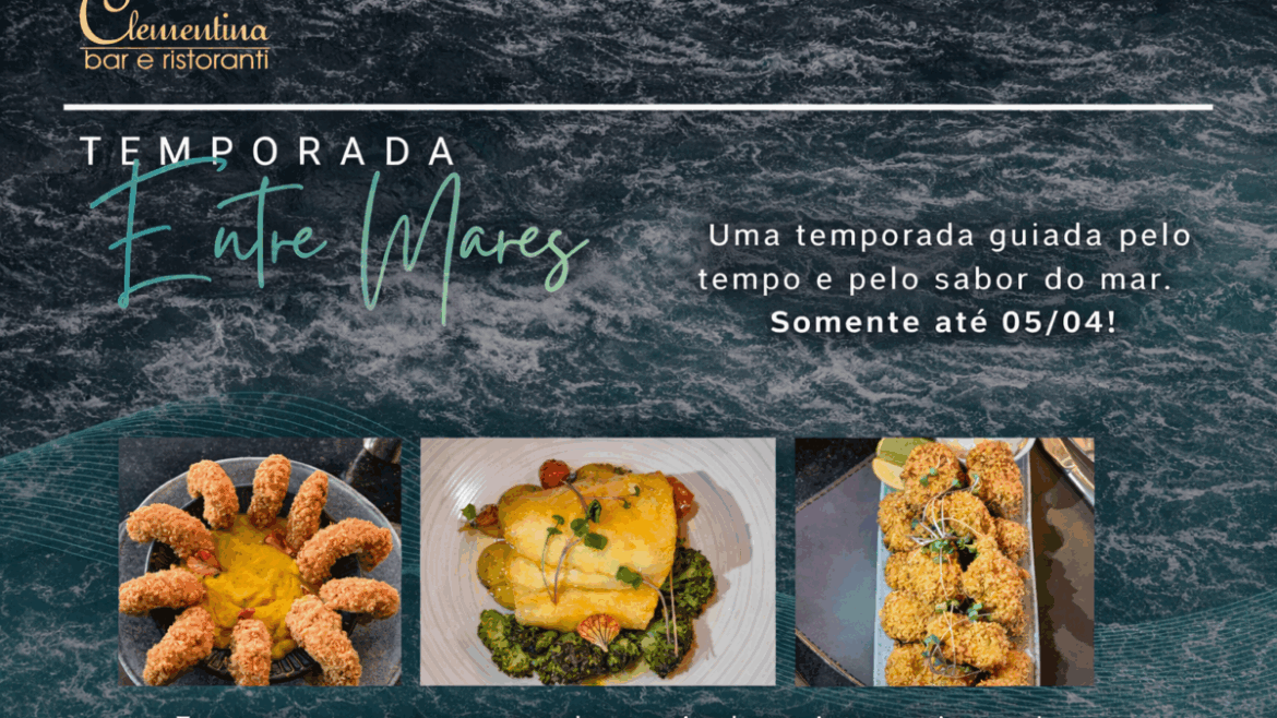 Temporada Entre Mares do Clementina Bar e Ristoranti traz menu especial de Quaresma em Uberlândia