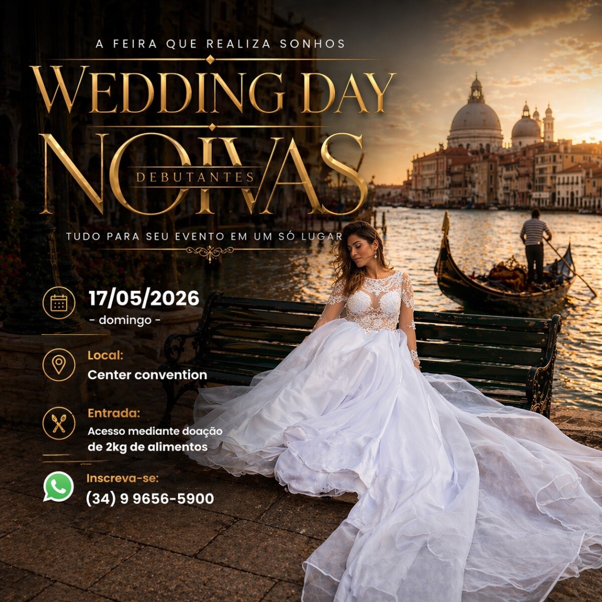 Banner do evento Wedding Day Noivas e Debutantes 2026 em Uberlândia. Noiva em vestido branco sentada em banco com fundo de Veneza e gondoleiro. Data 17 de maio no Center Convention. Informações sobre inscrições e doação de alimentos.