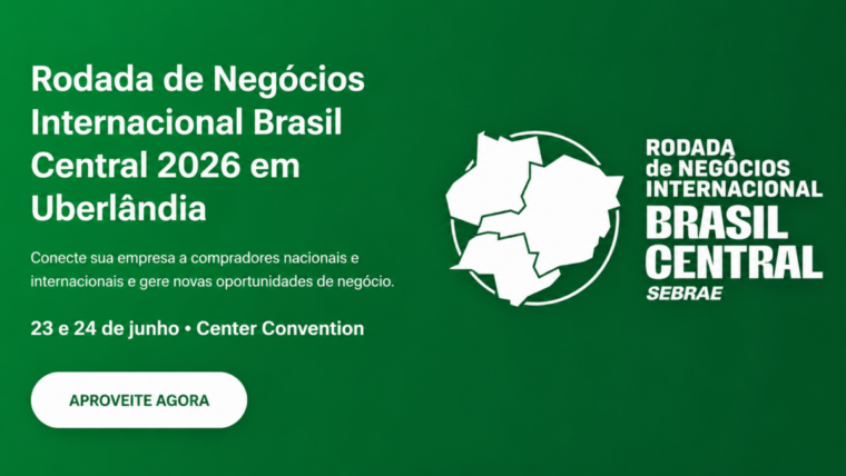 Rodada de Negócios Internacional Brasil Central 2026 | Sebrae Minas
