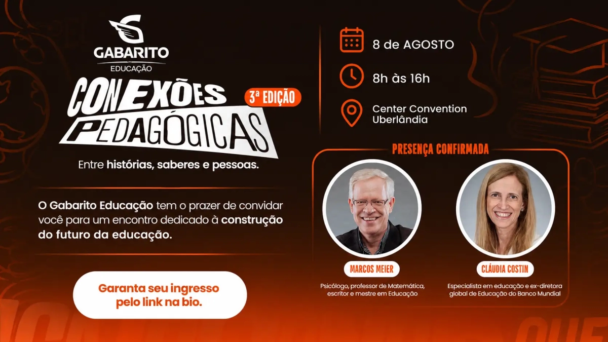 Arte promocional do evento “Conexões Pedagógicas” da Gabarito Educação, 3ª edição, com data 8 de agosto e horário das 8h às 16h no Center Convention Uberlândia, presença confirmada de Marcos Meier e Cláudia Costin e chamada para garantir ingresso no link da bio.