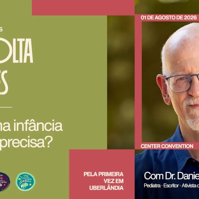 Arte de divulgação do seminário “Infâncias de Vólia às Raízes”, com chamada sobre infância saudável e informações do evento, incluindo foto do palestrante Dr. Daniel Becker em Uberlândia/MG.